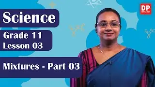 Lesson 03 - Mixtures (Part 03) | Grade 11 Science in English