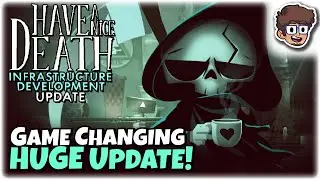 GAME CHANGING HUGE UPDATE!! | Have a Nice Death: Infrastructure Development