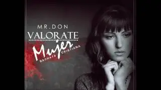 🔥🔥🔥Mr. Don - Valorate Mujer (Bachata)🔥🔥🔥
