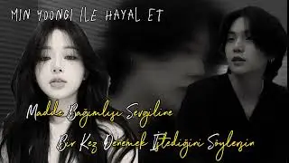 Min Yoongi İle Hayal Et //~ᴍᴀᴅᴅᴇ ʙᴀɢ̆ıᴍʟısı sᴇᴠɢɪʟɪɴᴇ ʙɪʀᴋᴇᴢ ᴅᴇɴᴇᴍᴇᴋ ɪsᴛᴇᴅɪɢ̆ɪɴɪ sᴏ̈ʏʟᴇʀsɪɴ~\\ [1-0]