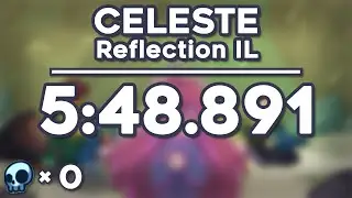 Celeste Reflection IL Speedrun in 5:48.891 (6/24/2022)
