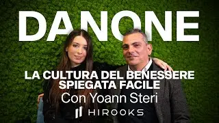 La cultura del benessere spiegata facile - Yoann Steri, Digital & Data Director in Danone