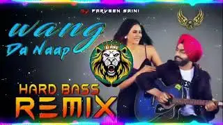 Wang Da Naap Dj Remix Hard Bass | Ammy Virk | Vibration Mix | Dj Akshay Saini Mahendragarh 