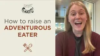 How to Raise an Adventurous Eater