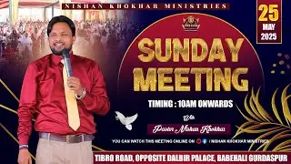 Sunday Meeting at Head Church Babehali || 25-05-2025 || Nishan Khokhar Ministries