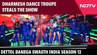 Dharmesh Dance Troupe Steals The Show At Dettol Banega Swasth India Season 12 Launch