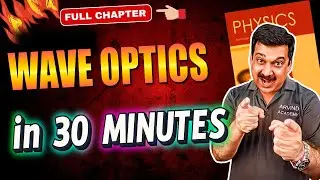 🛑WAVE OPTICS in Just 30 Minutes! | Class 12 Physics Boards 2025 🚀 Arvind Academy