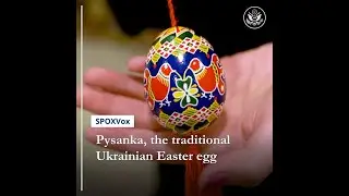 Spox Vox: Pysanka, the Traditional Ukrainian Easter Egg