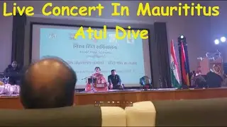 Atul Dive/Live concert In Maurititus /Lyrics  Dr.Dilip Pandharpatte (Rind)/ Music & Singer Atul Dive