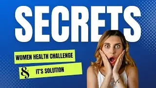 Women Health Challenge & Solution