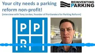 Your city needs a parking reform non profit! (Reinventing Parking #10)
