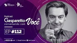 AMOR OU DEPENDÊNCIA? O DESAFIO DA EDUCAÇÃO - Gasparetto conversando com você #112