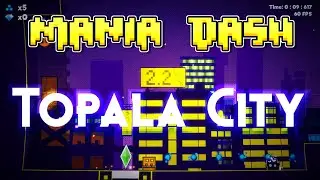 Mania Dash Level 2 | Topala City [GD Platformer Fangame]