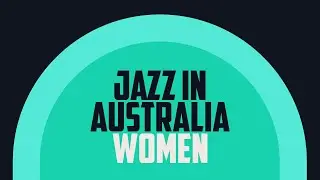 Women in Jazz: Live in Australia | Melbourne & Sydney Concert Highlights