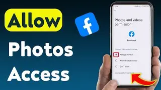 How to Allow Photos Access On Facebook (Updated)