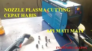 Plasma Cutting, Nozzle cepat habis!! ini penjelasannya.?
