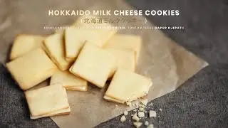 RESEP HOKKAIDO MILK CHEESE COOKIES, lumer di mulut, kreasi ala Dapur Djepati