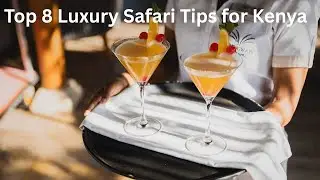 Top 8 Luxury Safari Tips for Kenya | Plan Your Dream Safari with Luxe Trails Kenya#LuxurySafariKenya