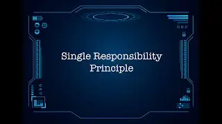 Single Responsibility Principle