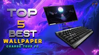 top 5 live wallpaper change your PC