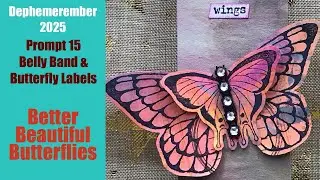 Dephemerember 2025: 15 Belly Band & Butterfly Labels