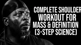 Complete Shoulder Workout for Mass & Definition (3-Step Science)