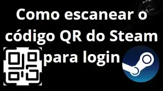 How to scan a Steam QR code to log in &ndash; a complete guide