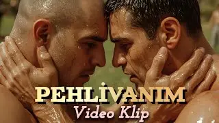 PEHLİVANIM - VİDEO KLİP