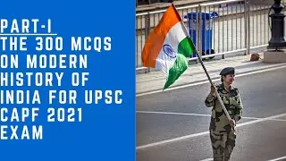 The 300 MCQs on Modern History for UPSC CAPF 2021 EXAM