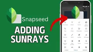 How to Add Sunrays in Snapseed 2024?