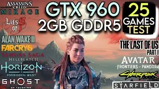 GTX 960 In Mid 2024 - Test In 25 Super Games - GTX 960 (2GB) In 2024 !