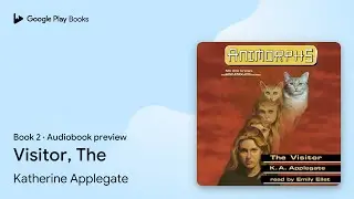 The Visitor (Animorphs #2) Book 2 by K. A. Applegate · Audiobook preview