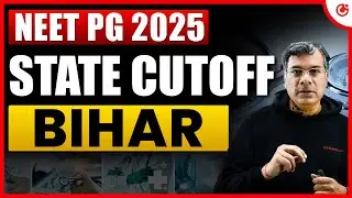 NEET PG 2025 Bihar State Cutoff | Govt & Private | Branch-wise Closing Ranks