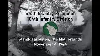 414th Infantry Regt., 104th Infantry Division in Standdaarbuiten, The Netherlands; November 4, 1944
