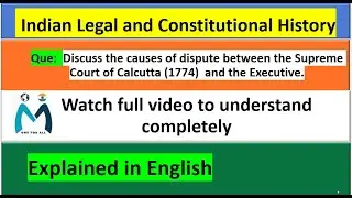 📚📚Discuss the causes of dispute between the Supreme Court of Calcutta (1774)  and the Executive.