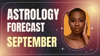 ✨ September 2025 Astrology Energy Update | Cosmic Guidance for the Month Ahead ✨