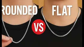 Rounded vs Flat Box Chain &ndash; Which One Looks Better on You?