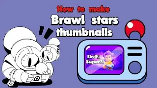 How to make Thumbnails for brawl stars| Brawl Stars