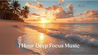 1 Hour 5 Min Uplifting Deep Focus Music | Study, Work & Productivity Ambient Beats