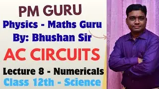 AC CIRCUITS - Class 12(HSC) Physics- Chapter- 13-Maharashtra State Board- Numericals with Formulaes 