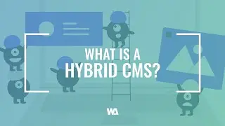What is a Hybrid CMS