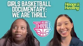 A Girls Basketball Documentary: We Are Thrill