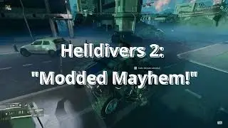 Helldivers 2: Modded Mayhem