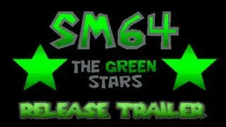 SM64 The Green Stars - Release Trailer