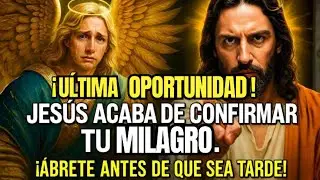 ¡ÚLTIMA OPORTUNIDAD! JESÚS ACABA DE CONFIRMAR TU MILAGRO, ÁBRELO ANTES DE QUE SEA TARDE