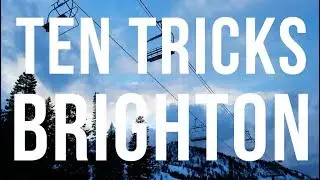 10 TRICKS: BRIGHTON, UT