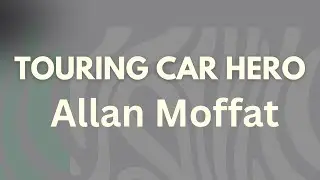 Touring Car Hero | Allan Moffat - a Hardies Hero