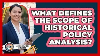 What Defines The Scope Of Historical Policy Analysis?
