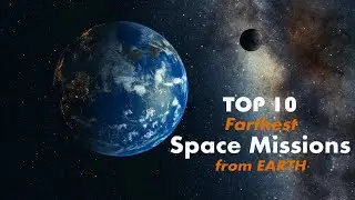 Interstellar Spacecrafts- TOP 10 Farthest Space Mission from Earth
