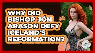 Why Did Bishop J&oacute;n Arason Defy Iceland's Reformation? - Unmapping Scandinavia